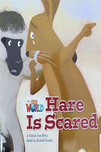 Our World Readers: Hare Is Scared Big Book