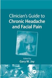Clinician's Guide to Chronic Headache and Facial Pain