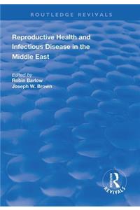 Reproductive Health and Infectious Disease in the Middle East