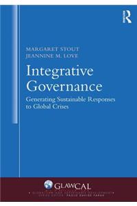 Integrative Governance: Generating Sustainable Responses to Global Crises