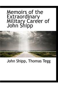 Memoirs of the Extraordinary Military Career of John Shipp