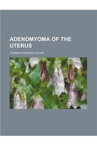 Adenomyoma of the Uterus