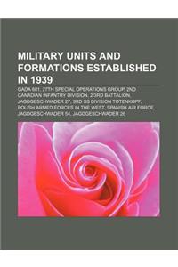 Military Units and Formations Established in 1939