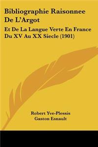 Bibliographie Raisonnee De L'Argot