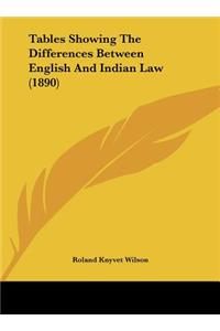 Tables Showing The Differences Between English And Indian Law (1890)