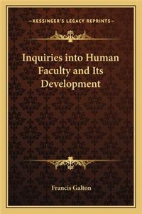 Inquiries Into Human Faculty and Its Development