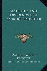 Securities and Dividends of a Banker's Daughter