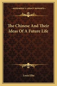 The Chinese And Their Ideas Of A Future Life
