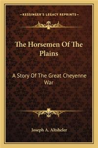Horsemen Of The Plains