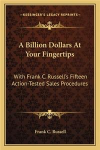Billion Dollars at Your Fingertips