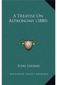 A Treatise on Astronomy (1880)
