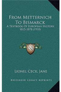 From Metternich To Bismarck