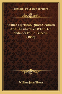 Hannah Lightfoot, Queen Charlotte And The Chevalier D'Eon, Dr. Wilmot's Polish Princess (1867)