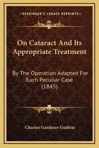 On Cataract And Its Appropriate Treatment