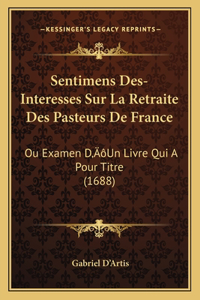Sentimens Des-Interesses Sur La Retraite Des Pasteurs De France