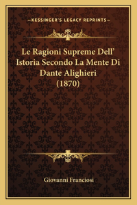 Ragioni Supreme Dell' Istoria Secondo La Mente Di Dante Alighieri (1870)