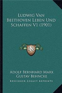 Ludwig Van Beethoven Leben Und Schaffen V1 (1901)