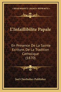 L'Infaillibilite Papale