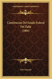 Constitucion Del Estado Federal Del Zulia (1864)