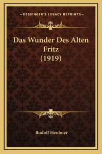 Das Wunder Des Alten Fritz (1919)