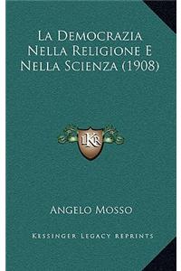 La Democrazia Nella Religione E Nella Scienza (1908)