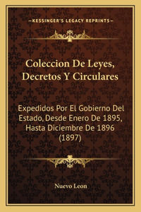 Coleccion De Leyes, Decretos Y Circulares