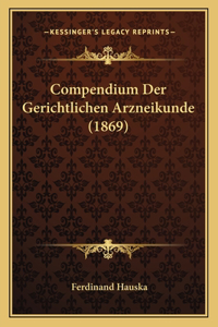 Compendium Der Gerichtlichen Arzneikunde (1869)