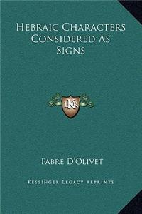 Hebraic Characters Considered As Signs