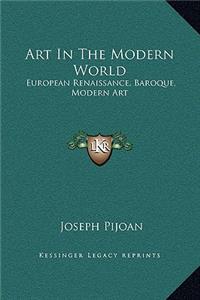 Art In The Modern World: European Renaissance, Baroque, Modern Art