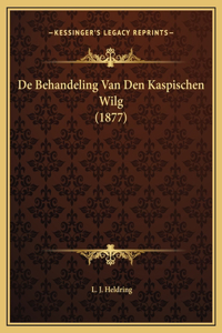 De Behandeling Van Den Kaspischen Wilg (1877)