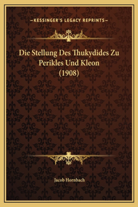 Die Stellung Des Thukydides Zu Perikles Und Kleon (1908)