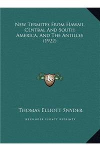 New Termites From Hawaii, Central And South America, And The Antilles (1922)