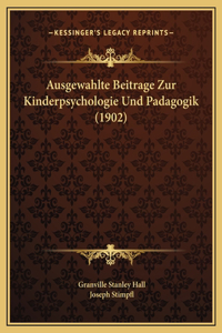 Ausgewahlte Beitrage Zur Kinderpsychologie Und Padagogik (1902)