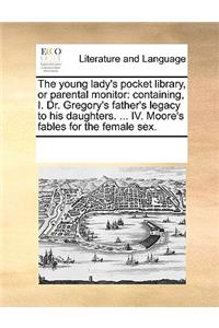 The Young Lady's Pocket Library, or Parental Monitor