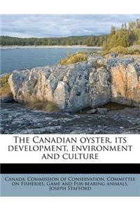 The Canadian Oyster, Its Development, Environment and Culture