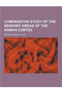 Comparative Study of the Sensory Areas of the Human Cortex
