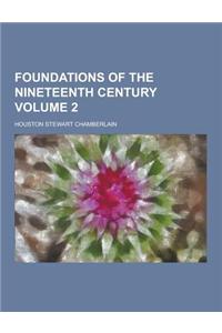 Foundations of the Nineteenth Century Volume 2