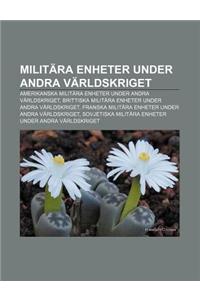 Militara Enheter Under Andra Varldskriget