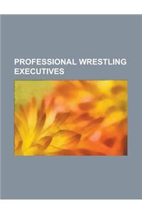 Professional Wrestling Executives