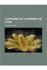 L'Affaire Du Courrier de Lyon