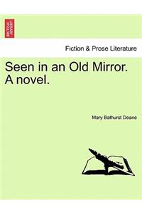 Seen in an Old Mirror. a Novel.