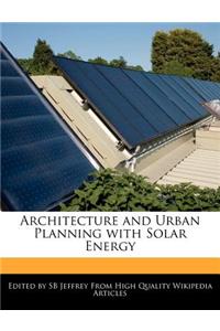 Architecture and Urban Planning with Solar Energy