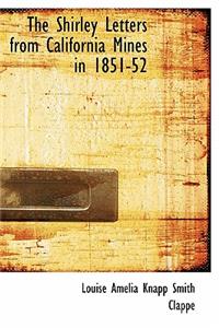 The Shirley Letters from California Mines in 1851-52