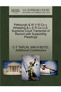 Pittsburgh & W V R Co V. Wheeling & L E R Co U.S. Supreme Court Transcript of Record with Supporting Pleadings