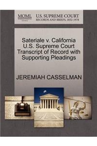 Sateriale V. California U.S. Supreme Court Transcript of Record with Supporting Pleadings