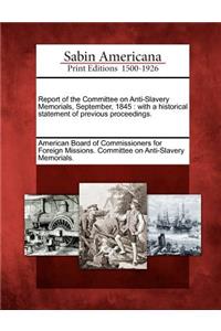 Report of the Committee on Anti-Slavery Memorials, September, 1845