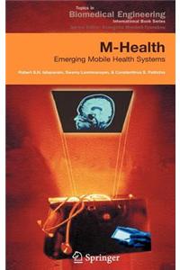 M-Health: Emerging Mobile Health Systems