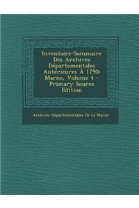 Inventaire-Sommaire Des Archives Departementales Anterieures a 1790: Marne, Volume 4