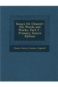 Essays on Chaucer: His Words and Works, Part 2