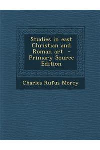Studies in East Christian and Roman Art